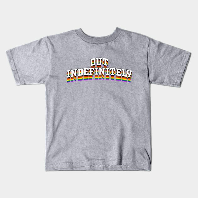 Out Indefinitely - Pride Kids T-Shirt by OptionaliTEES